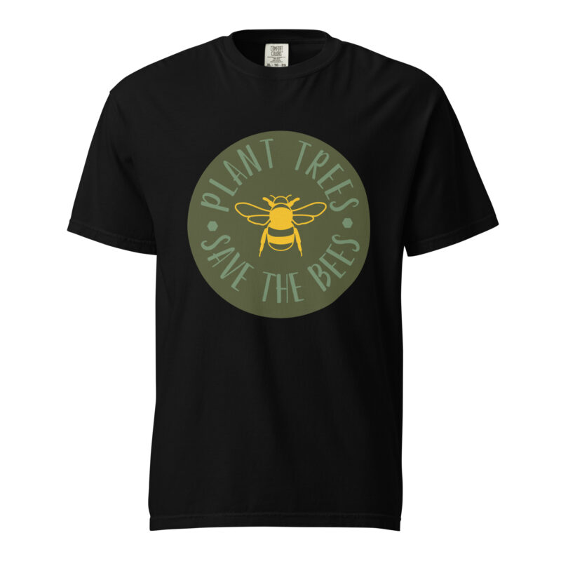 Unisex garment-dyed heavyweight t-shirt Plant Trees Save the Bees