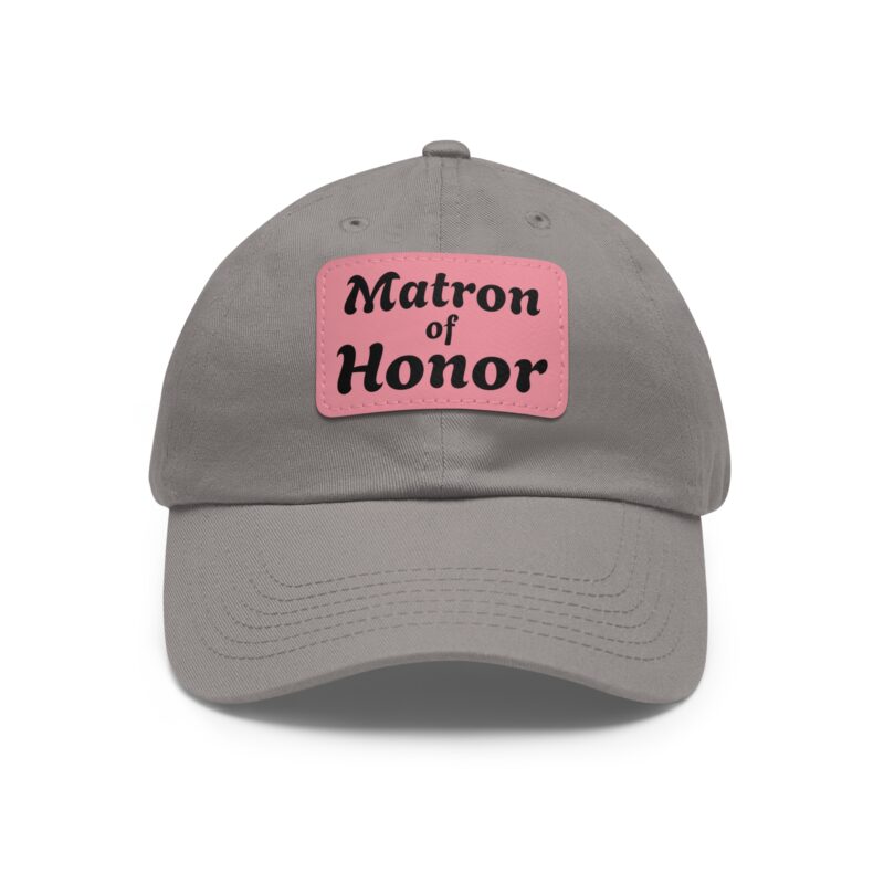 Dad Hat Faux Leather Patch Matron of Honor (Select Color)