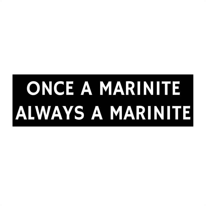 Bumper Sticker Once a Marinite Always a Marinite - Perfect for Marin Residents & Pride - select size